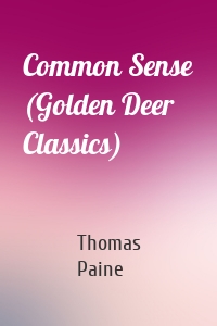 Common Sense (Golden Deer Classics)