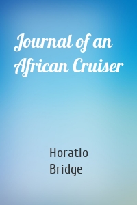 Journal of an African Cruiser