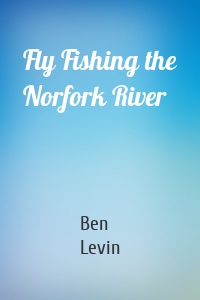 Fly Fishing the Norfork River