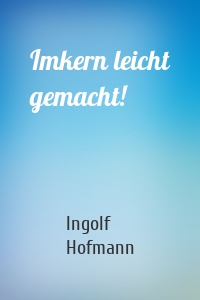 Imkern leicht gemacht!