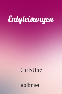 Entgleisungen