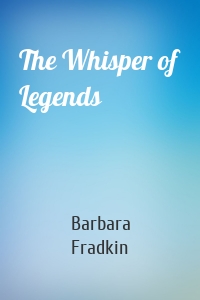 The Whisper of Legends