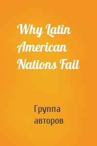 Why Latin American Nations Fail