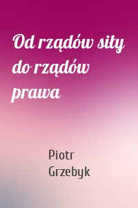 Od rządów siły do rządów prawa