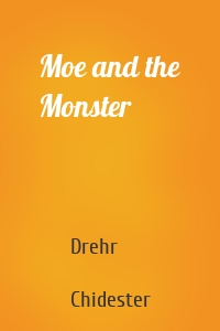 Moe and the Monster