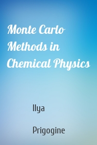 Monte Carlo Methods in Chemical Physics