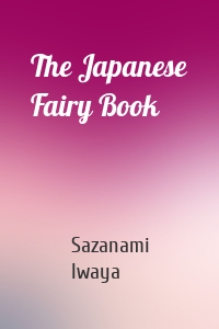 The Japanese Fairy Book