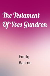 The Testament Of Yves Gundron