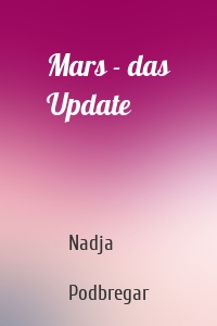 Mars - das Update