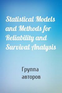 Statistical Models and Methods for Reliability and Survival Analysis