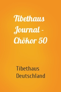Tibethaus Journal - Chökor 50