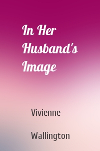 In Her Husband's Image