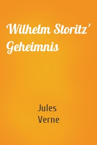 Wilhelm Storitz' Geheimnis