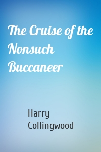 The Cruise of the Nonsuch Buccaneer
