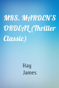 MRS. MARDEN'S ORDEAL (Thriller Classic)