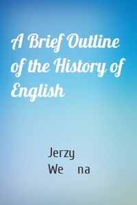 A Brief Outline of the History of English