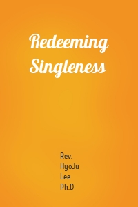 Redeeming Singleness