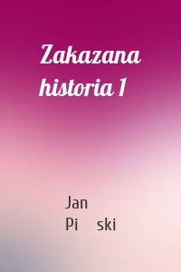 Zakazana historia 1