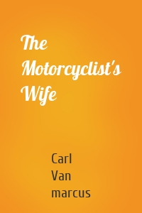 The Motorcyclist's Wife