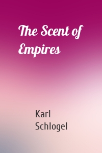 The Scent of Empires