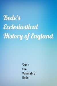 Bede's Ecclesiastical History of England