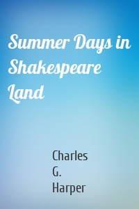 Summer Days in Shakespeare Land