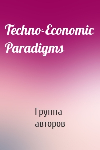 Techno-Economic Paradigms