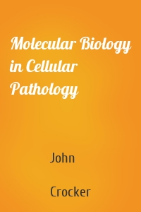 Molecular Biology in Cellular Pathology