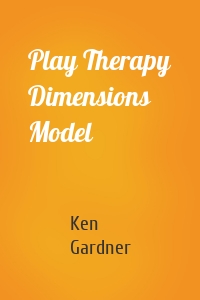 Play Therapy Dimensions Model