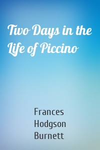 Two Days in the Life of Piccino