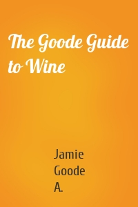 The Goode Guide to Wine