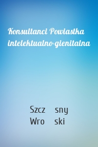 Konsultanci Powiastka intelektualno-gienitalna