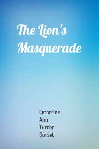 The Lion's Masquerade