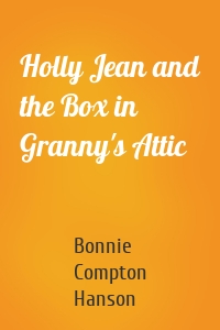 Holly Jean and the Box in Granny's Attic