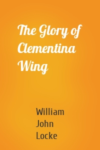 The Glory of Clementina Wing