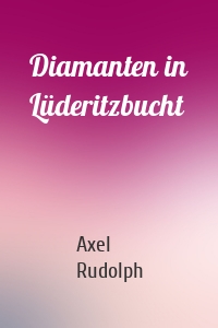 Diamanten in Lüderitzbucht