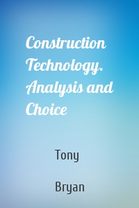 Construction Technology. Analysis and Choice