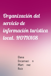 Organización del servicio de información turística local. HOTI0108