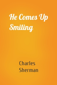 He Comes Up Smiling