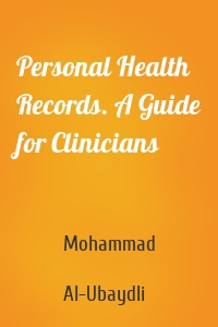 Personal Health Records. A Guide for Clinicians