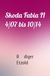 Skoda Fabia II 4/07 bis 10/14