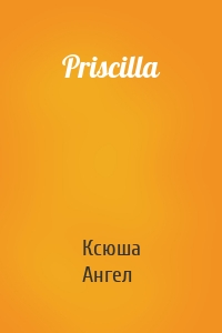 Priscilla