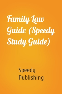 Family Law Guide (Speedy Study Guide)
