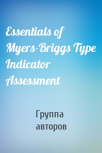 Essentials of Myers-Briggs Type Indicator Assessment