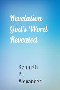 Revelation  -  God's Word Revealed