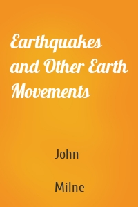 Earthquakes and Other Earth Movements