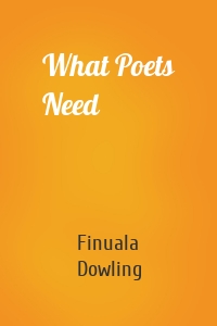 What Poets Need