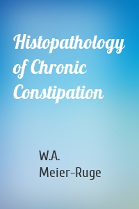 Histopathology of Chronic Constipation