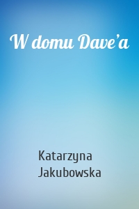 W domu Dave’a