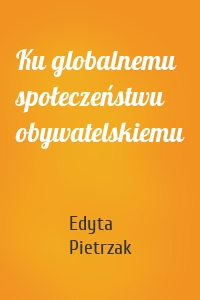 Ku globalnemu społeczeństwu obywatelskiemu